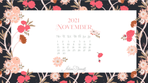 A decorative 2021 November calendar with floral borders featuring pink and red flowers on a dark, whimsical background, with the days of the month presented in a grid, signed "Maria Kennedy" at the bottom.